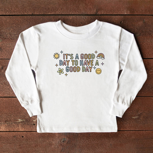 It's A Good Day To Have A Good Day Colorful | Toddler Long Sleeve Tee